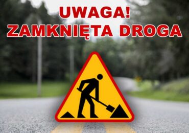 Zamknięcie drogi powiatowej nr 2056R w Zmiennicy i Malinówce